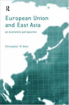 Paperback The European Union and East Asia: An Economic Relationship Book