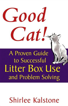 Paperback Good Cat!: A Proven Guide to Successful Litter Box Use and Problem Solving Book