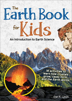 Paperback The Earth Book for Kids: An Introduction to Earth Science Book