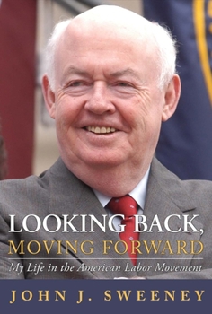 Hardcover Looking Back, Moving Forward: My Life in the American Labor Movement Volume 1 Book
