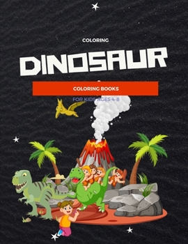 Dinosaur Coloring Books for Kids Ages 4-8 : Fantastic Dinosaur Color Pages Book for Boys, Girls, Toddlers, Preschoolers Age 3-8, 6-8 Vol 3