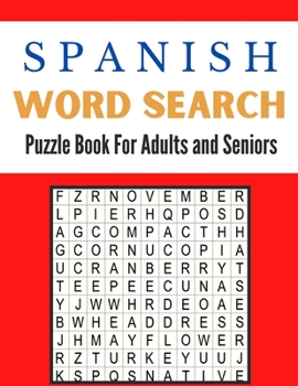 Paperback Spanish Word Search Puzzle Book For Adults and Seniors: A Word Search Spanish Puzzles Book For Adults Great for improving Persistence and Problem Solv Book