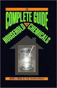 Hardcover The Complete Guide to Household Chemicals Book