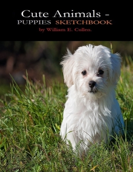 Paperback Cute Animals - Puppies Sketchbook: SKETCHBOOK 8.5 x 11.0 120 Pages Book