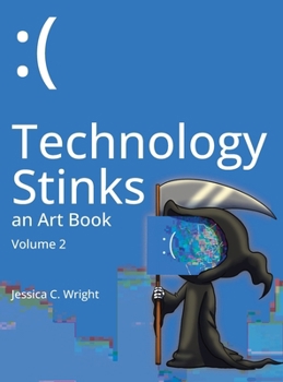 Technology Stinks : An Art Book, Volume 1