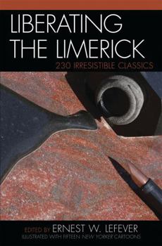 Paperback Liberating the Limerick: 230 Irresistible Classics Book