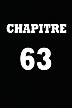Paperback Chapitre 63: cadeau pour femme/ cadeau pour homme/ cadeau pour ami/ cadeau pour amie/ cadeau anniversaire/cadeau Anniversaire pour [French] Book
