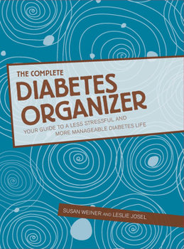 Spiral-bound The Complete Diabetes Organizer: Your Guide to a Less Stressful and More Manageable Diabetes Life Book