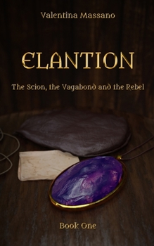 Paperback Elantion: The Scion, the Vagabond, and the Rebel Book