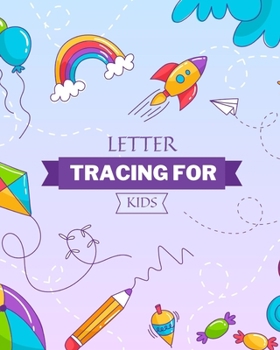 Paperback Letter Tracing for Kids: Letter Tracing Book For Kids Ages 3-5, Alphabet Writing Practice Book