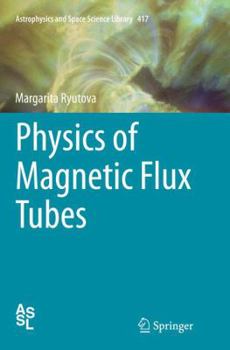 Paperback Physics of Magnetic Flux Tubes Book