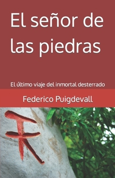 Paperback El señor de las piedras: El último viaje del inmortal desterrado [Spanish] Book