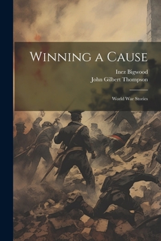 Paperback Winning a Cause: World War Stories Book