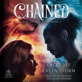 Chained: Library Edition - Book #1 of the Rise of the Alpha