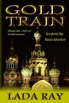 Paperback Gold Train: (Accidental Spy Russia Adventure) Book