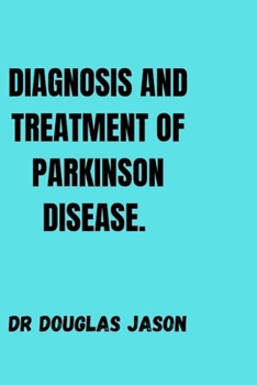 Paperback DIAGNOSIS AND TREATMENT OF Parkinson's DISEASE. Book