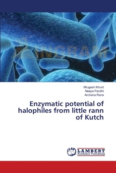 Paperback Enzymatic potential of halophiles from little rann of Kutch Book