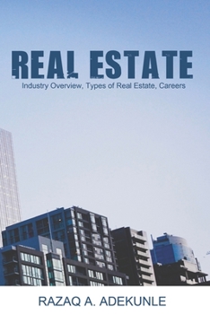 Paperback Real Estate: Industry Overview, Types of Real Estate, Careers Book