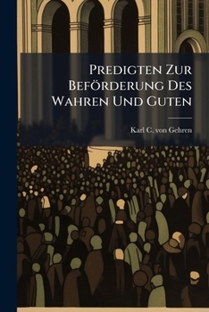 Paperback Predigten Zur Beförderung Des Wahren Und Guten: Zwote Samml Book