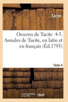 Paperback Oeuvres de Tacite 4-5. Annales de Tacite, En Latin Et En Français T04, 1 [French] Book