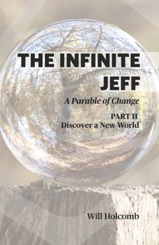 Paperback The Infinite Jeff - A Parable of Change: Part 2: Discover a New World Book