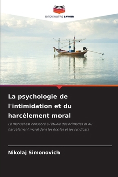 Paperback La psychologie de l'intimidation et du harcèlement moral [French] Book
