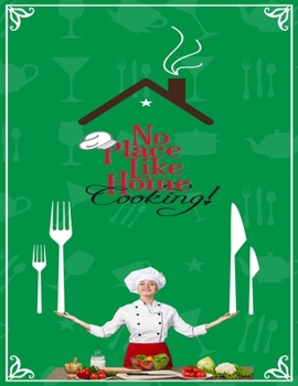 Paperback No Place Like Home Cooking: Turn your cooking and baking into an exciting experience Book