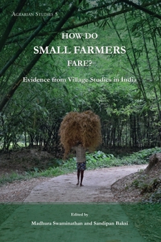 Hardcover How Do Small Farmers Fare?: Evidence from Village Studies in India Book