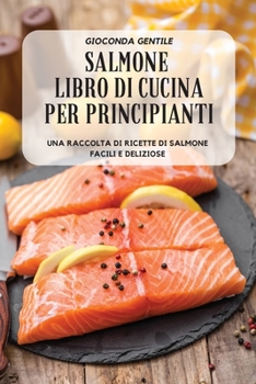 Paperback Salmone Libro Di Cucina Per Principianti [Italian] Book