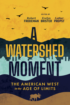 Paperback A Watershed Moment: The American West in the Age of Limits Book