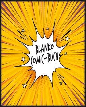 Blanko Comic Buch: F�r Kinder und Erwachsene. Leere Raster und Seiten zum selber zeichnen. Das perfekte Geschenk zur Steigerung der Kreativit�t