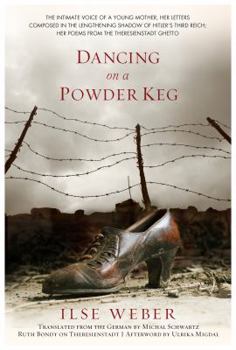 Hardcover Dancing on a Powder Keg: The Intimate Voice of a Young Mother and Author, Her Letters Composed in the Lengthening Shadow of the Third Reich; He Book