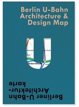 Map Berlin U-Bahn Architecture & Design Map: Berliner U-Bahn Architekturkarte Book