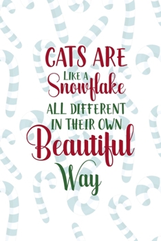 Cats Are Like A Snowflake All Different In Their Own  Beautiful Way: All Purpose 6x9 Blank Lined Notebook Journal Way Better Than A Card Trendy Unique Gift Candy Canes Christmas Cat
