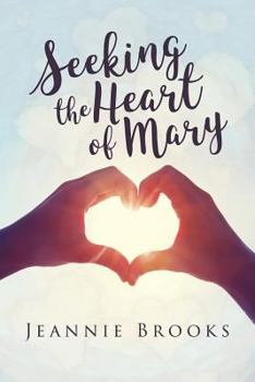 Paperback Seeking the Heart of Mary Book