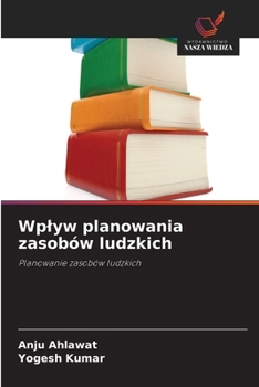 Wplyw planowania zasobów ludzkich (Polish Edition)