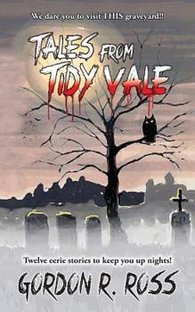Paperback Tales from Tidy Vale: A collection of southern graveyard stories, as told by long time grave digger Alvin Grubbins. Book