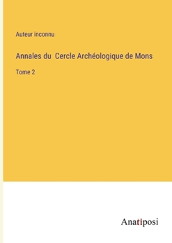 Paperback Annales du Cercle Archéologique de Mons: Tome 2 [French] Book