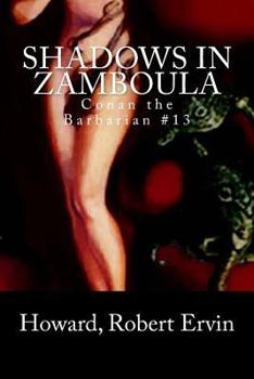 Shadows in Zamboula - Book #18 of the Dark Storm Conan Chronology