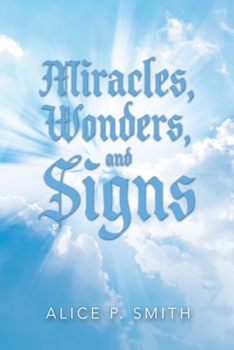 Paperback Miracles, Wonders, and Signs: Impossible Situations Made Possible Only by God Book