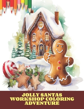 Jolly Santas Workshop Coloring Adventure: 50 Pages of Festive Delight, 8.5 x11 inches