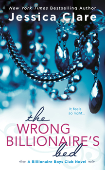The Wrong Billionaire's Bed - Book #3 of the Billionaire Boys Club