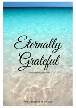 Paperback Eternally Grateful: Eternamente Agradecia Book