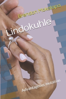 Paperback Lindokuhle: Advantageous mutation Book