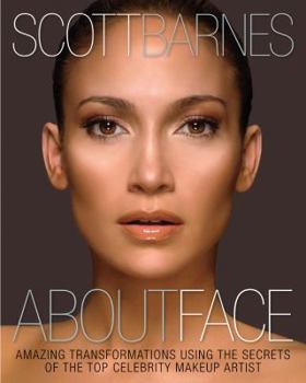 Hardcover About Face: Amazing Transformations Using the Secrets of the Top Celebrity Makeup Artist Book