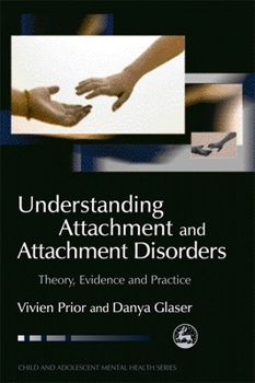 Paperback Understanding Attachment and Attachment Disorders: Theory, Evidence and Practice Book
