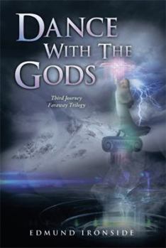 Dance with the Gods: Third Journey - Faraway Trilogy - Book #3 of the Faraway Trilogy