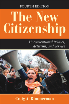 Hardcover The New Citizenship: Unconventional Politics, Activism, and Service Book