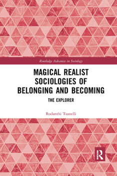 Paperback Magical Realist Sociologies of Belonging and Becoming: The Explorer Book