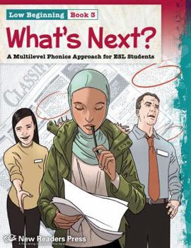 Paperback What's Next?: Low Beginning Book 3: a Multilevel Phonics Approach for Esl Students Book